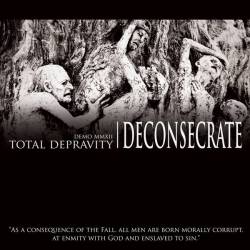 Deconsecrate : Total Depravity (Demo MMXIII)
